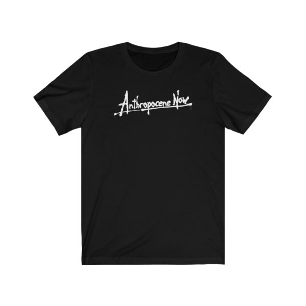 Anthropocene Now T-shirt / Gift for Geologist / Traveling Geologist / Camping / Geological Shirt / Funny Shirt / Geologist